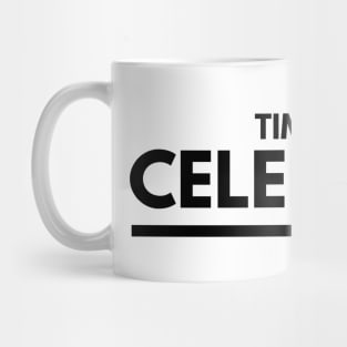 Time To Celebrate - Birthday Mug